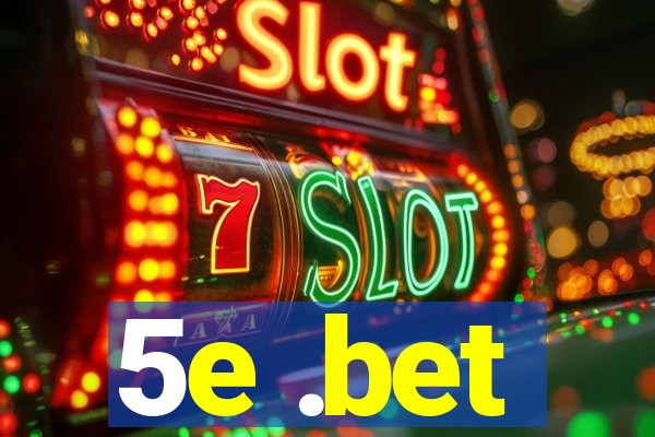 5e .bet
